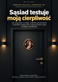 Sąsiad testuje moją cierpliwość - Max Paradox - ebook