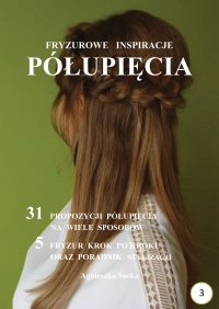 Półupięcia. Fryzurowe inspiracje - Agnieszka Suska - ebook