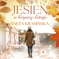Jesień w Krynicy-Zdroju - mgr Aneta Krasińska - audiobook