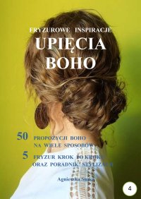 Upięcia boho. Fryzurowe inspiracje - Agnieszka Suska - ebook