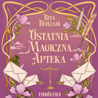 Ostatnia magiczna apteka - Bita Behzadi - audiobook