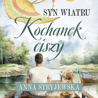 Syn Wiatru. Kochanek ciszy - Anna Stryjewska - audiobook