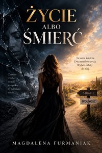 Życie albo śmierć - Magdalena Furmaniak - ebook