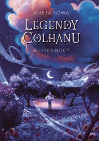 Legendy Colhanu. Muzyka nocy. Tom 2 - Aneta Sowa - ebook