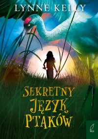 Sekretny język ptaków - Lynne Kelly - ebook