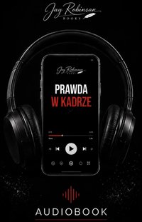 Prawda w kadrze - Jay Robinson - audiobook