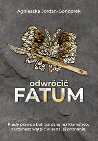 Odwrócić fatum - Agnieszka Jordan-Gondorek - ebook