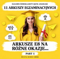 Egzamin ósmoklasisty, język angielski. Arkusze E8 na różne okazje. Part 1 - Beata Kurec - audiobook