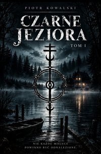 Czarne Jeziora - Piotr Kowalski - ebook