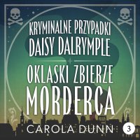 Oklaski zbierze morderca - Carola Dunn - audiobook