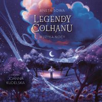 Legendy Colhanu. Muzyka nocy. Tom 2 - Aneta Sowa - audiobook