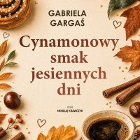 Cynamonowy smak jesiennych dni - Gabriela Gargaś - audiobook
