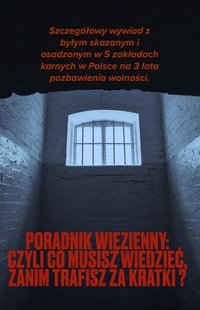 Poradnik Więzienny - czyli co musisz wiedzieć za nim trafisz za kratki. - Arkadiusz L - ebook