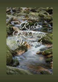 Rzeka Nie Oddaje Winnych - Tomasz Więcek - ebook