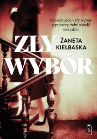 Zły wybór - Żaneta Kiełbaska - ebook