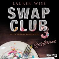 Swap Club 3. Szczytowanie - Lauren Wise - audiobook