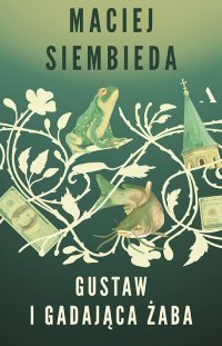 Gustaw i gadająca żaba - Maciej Siembieda - ebook
