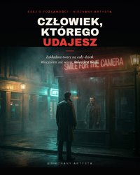 CZŁOWIEK KTÓREGO UDAJESZ - Hubert Luis Ka - ebook