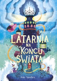 Latarnia na końcu świata. Tom 4 - Amy Sparkes - ebook