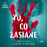 To, co zasiane - Justyna Janik Videira - audiobook