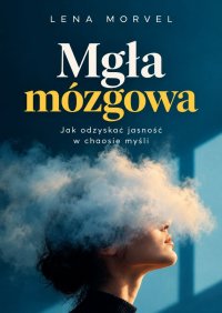 Mgła mózgowa - Lena Morvel - ebook