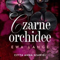 Czarne orchidee - Ewa Lange - audiobook