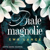 Białe magnolie - Ewa Lange - audiobook