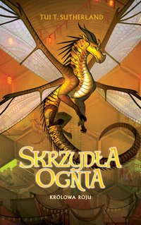 Królowa roju. Saga Skrzydła ognia. Tom 12 - Tui T. Sutherland - ebook