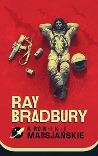 Kroniki marsjańskie - Ray Bradbury - ebook