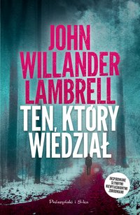 Ten, który wiedział - John Willander Lambrell - ebook