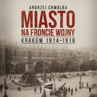 Miasto na froncie wojny - Andrzej Chwalba - audiobook
