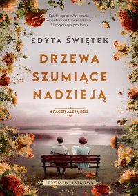 Drzewa szumiące nadzieją - Edyta Świętek - ebook
