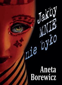Jakby MNIE nie było - Aneta Borewicz - ebook