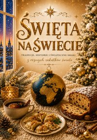 Święta na świecie: tradycje, historie i świąteczne przepisy z różnych krajów - D. Mara - ebook