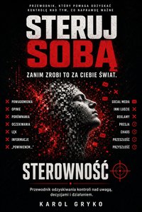 Sterowność – Tom 1 serii „Steruj Sobą” - Karol Gryko - ebook
