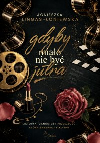 Gdyby miało nie być jutra - Agnieszka Lingas-Łoniewska - ebook