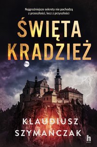 Święta kradzież - Klaudiusz Szymańczak - ebook
