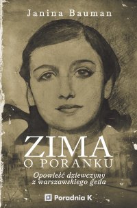 Zima o poranku. Opowieść dziewczyny z warszawskiego getta - Janina Bauman - ebook