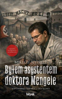 Byłem asystentem doktora Mengele - Miklós Nyiszli - ebook