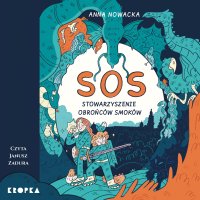 SOS. Stowarzyszenie Obrońców Smoków - Anna Nowacka - audiobook