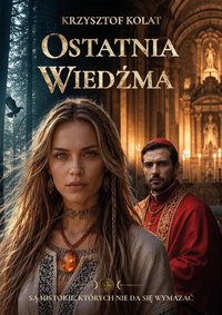 Ostatnia Wiedźma - Krzysztof Kolat - ebook