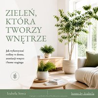 Zieleń, która tworzy wnętrze - Izabela Sowa - ebook