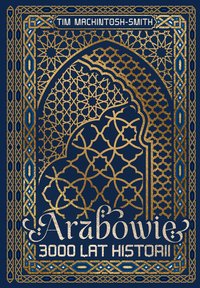 Arabowie. 3000 lat historii - Tim Mackintosh-Smith - ebook