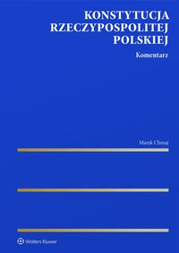 Konstytucja Rzeczypospolitej Polskiej. Komentarz - Marek Chmaj - ebook
