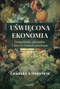 Uświęcona ekonomia - Charles Eisenstein - ebook