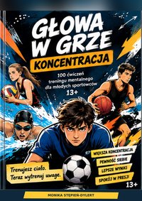 Głowa w grze. Koncentracja. - Monika Stępień-Dylert - ebook