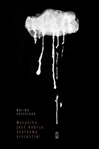 Wszystko jest dobrze. Jesteśmy szczęśliwi - Malina Prześluga - ebook