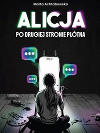 Alicja po drugiej stronie płótna - Marta Achtabowska - ebook