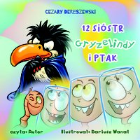 12 Sióstr Gryzelindy i Ptak - Cezary Dereszewski - audiobook