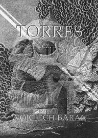 Torres część 1 - Wojciech Baran - ebook